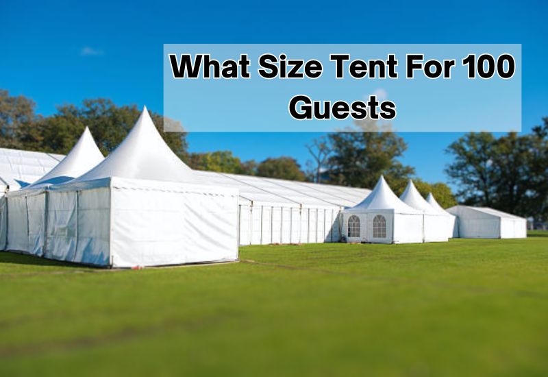 What Size Tent For 100 Guests