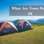 What Are Tents Made Of