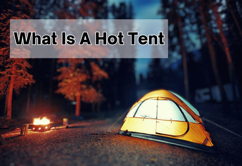 What Is A Hot Tent