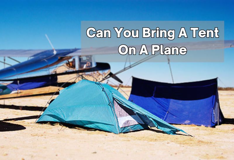 Can You Bring A Tent On A Plane