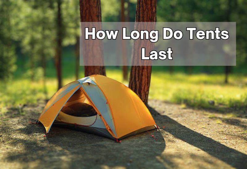 How Long Do Tents Last