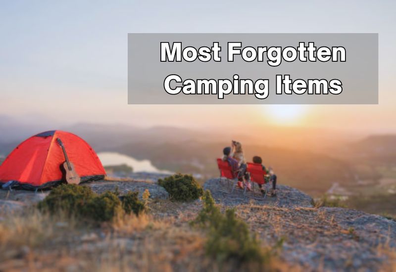 Most Forgotten Camping Items