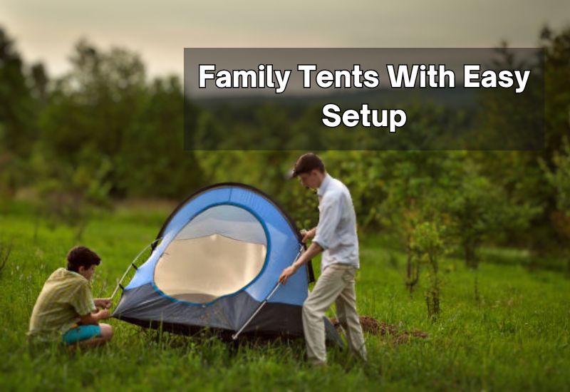 Family Tents With Easy Setup