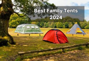 Best Family Tents 2024